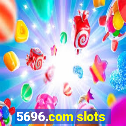 5696.com slots